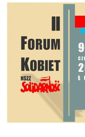 Łódź: II Forum Kobiet NSZZ Solidarność 9-10 czerwca 2017 roku